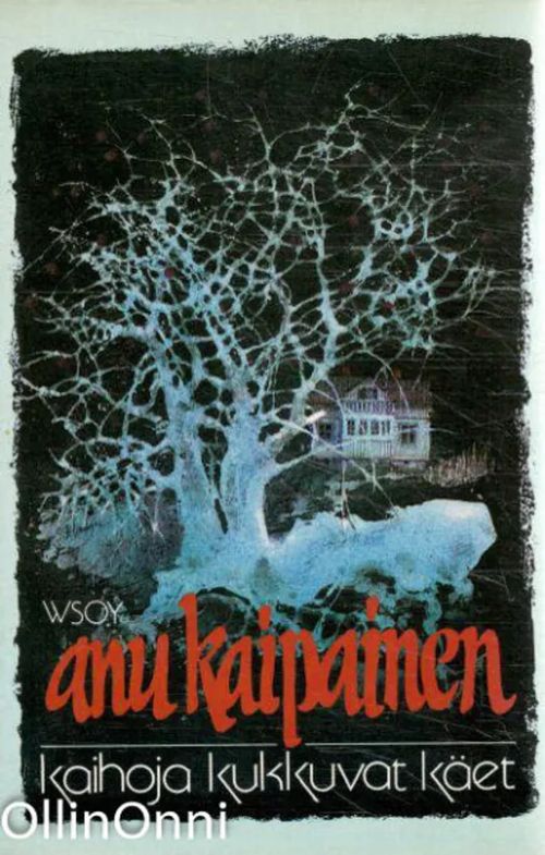 Kaihoja kukkuvat käet - Anu Kaipainen | OllinOnni Oy | Osta Antikvaarista - Kirjakauppa verkossa
