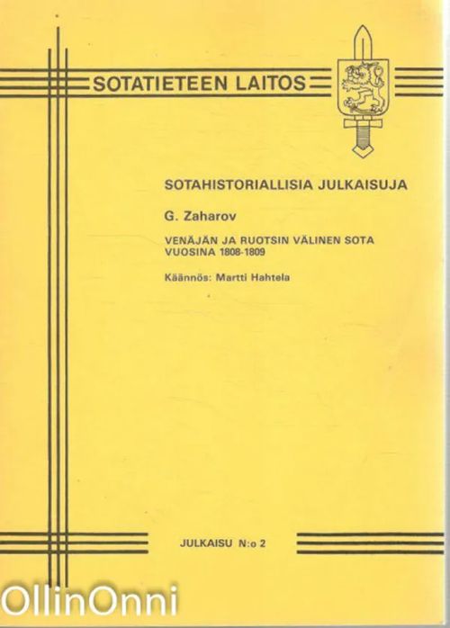 Sotahistoriallisia julkaisuja N-o 2 - Venäjän ja Ruotsin välinen sota vuosina 1808-1809 - G. Zaharov | OllinOnni Oy | Osta Antikvaarista - Kirjakauppa verkossa