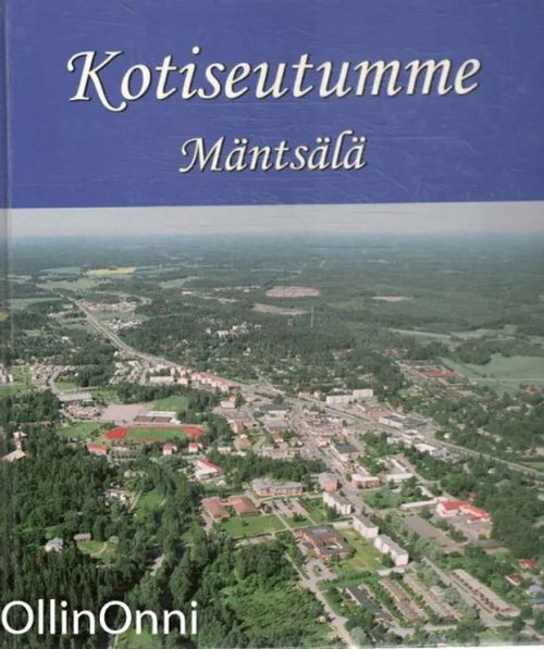 Kotiseutumme Mäntsälä | OllinOnni Oy | Osta Antikvaarista - Kirjakauppa verkossa