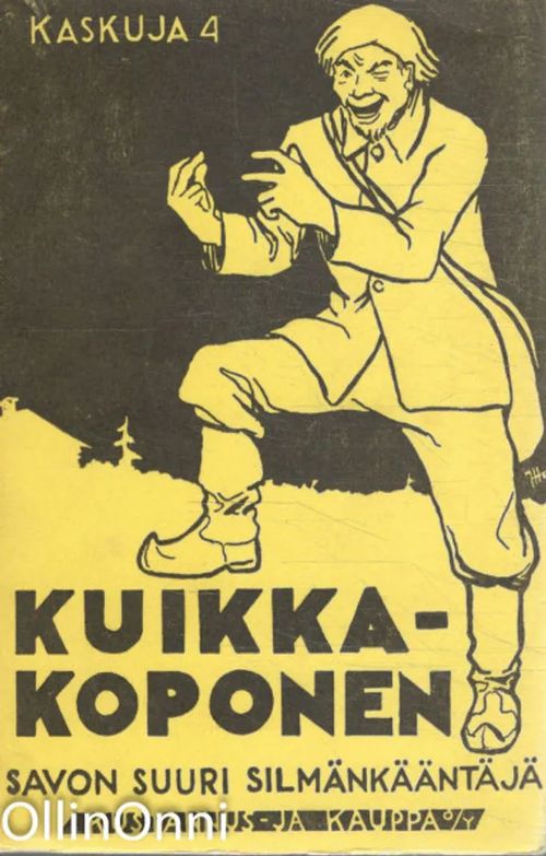 Kuikka-Koponen - Savon suuri silmänkääntäjä ynnä muita juttuja - J. Kalliomäki | OllinOnni Oy | Osta Antikvaarista - Kirjakauppa verkossa