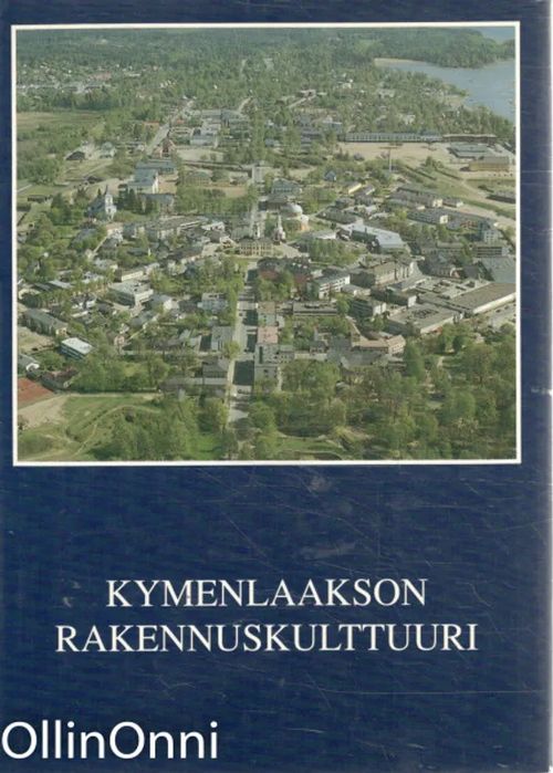 Kymenlaakson rakennuskulttuuri | OllinOnni Oy | Osta Antikvaarista - Kirjakauppa verkossa