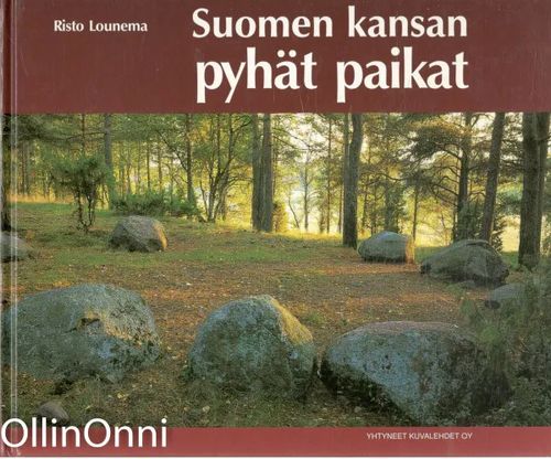 Suomen kansan pyhät paikat - Lounema Risto | OllinOnni Oy | Osta  Antikvaarista - Kirjakauppa verkossa