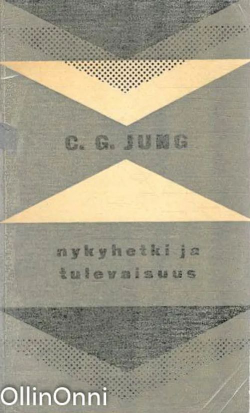 Nykyhetki ja tulevaisuus - Jung C.G. | OllinOnni Oy | Osta Antikvaarista - Kirjakauppa verkossa