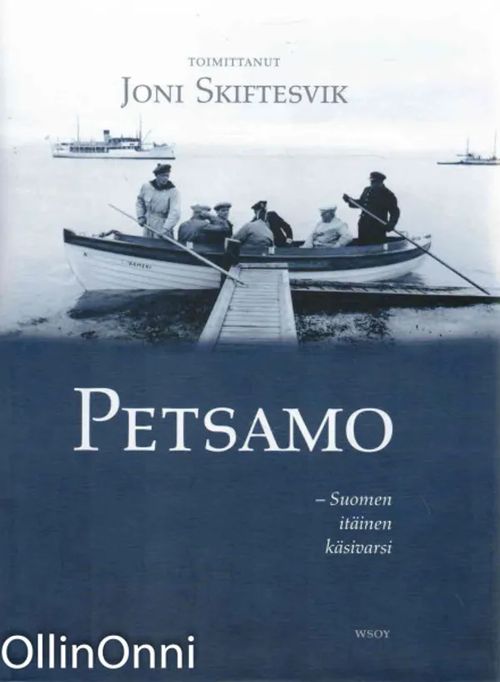 Petsamo - Suomen itäinen käsivarsi - Skiftesvik Joni | OllinOnni Oy | Osta Antikvaarista - Kirjakauppa verkossa