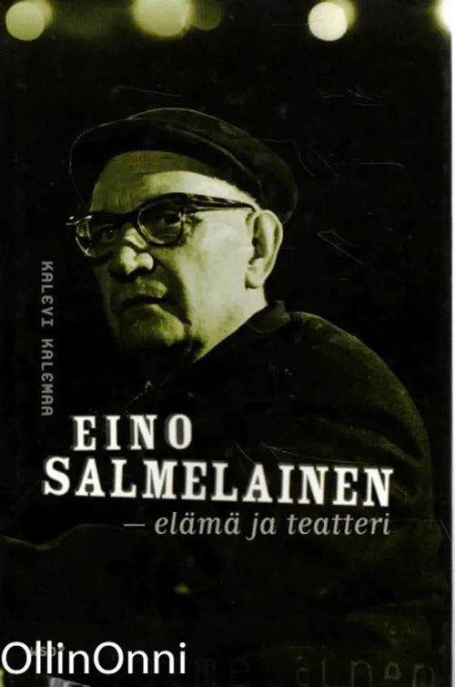Eino Salmelainen - elämä ja teatteri - Kalemaa Kalevi | OllinOnni Oy | Osta Antikvaarista - Kirjakauppa verkossa