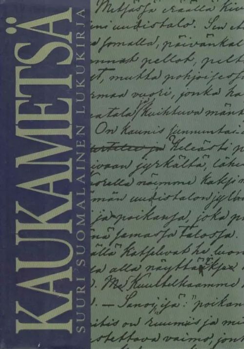 Kaukametsä - suuri suomalainen lukukirja - Mäkelä Hannu | OllinOnni Oy |  Osta Antikvaarista - Kirjakauppa verkossa