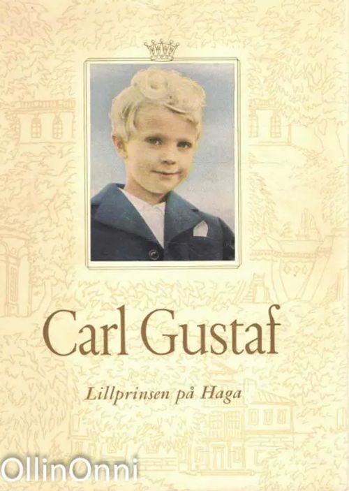 Carl Gustaf - Lillprinsen på Haga - Ei tiedossa | OllinOnni Oy | Osta Antikvaarista - Kirjakauppa verkossa