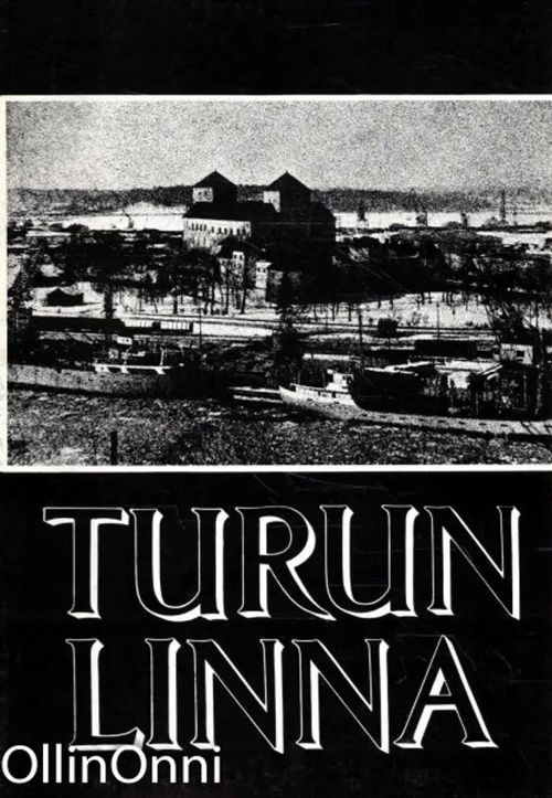 Turun linna - Palokangas Markus | OllinOnni Oy | Osta Antikvaarista -  Kirjakauppa verkossa