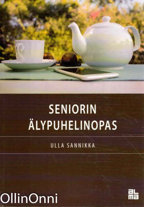 Seniorin älypuhelinopas - Sannikka Ulla | OllinOnni Oy | Osta Antikvaarista - Kirjakauppa verkossa