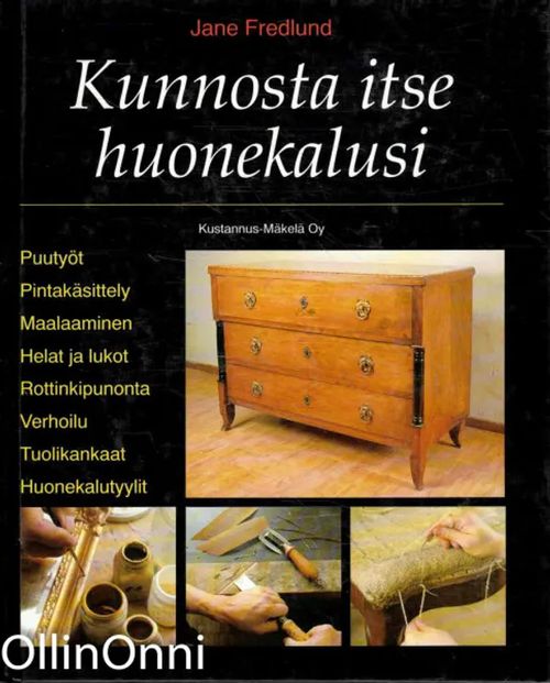 Kunnosta itse huonekalusi - Fredlund Jane | OllinOnni Oy | Osta  Antikvaarista - Kirjakauppa verkossa