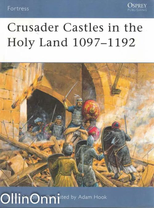 Crusader Castles in the Holy Land 1097-1192 - Nicolle David | OllinOnni Oy | Osta Antikvaarista - Kirjakauppa verkossa