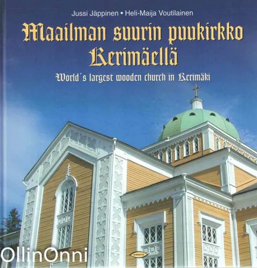 Maailman suurin puukirkko Kerimäellä = World's largest wooden church in  Kerimäki - Jäppinen Jussi | OllinOnni Oy |