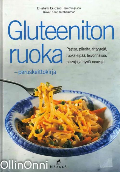 Gluteeniton ruoka - peruskeittokirja - Ekstrand Hemmingsson Elisabeth |  OllinOnni Oy | Osta Antikvaarista - Kirjakauppa verkossa