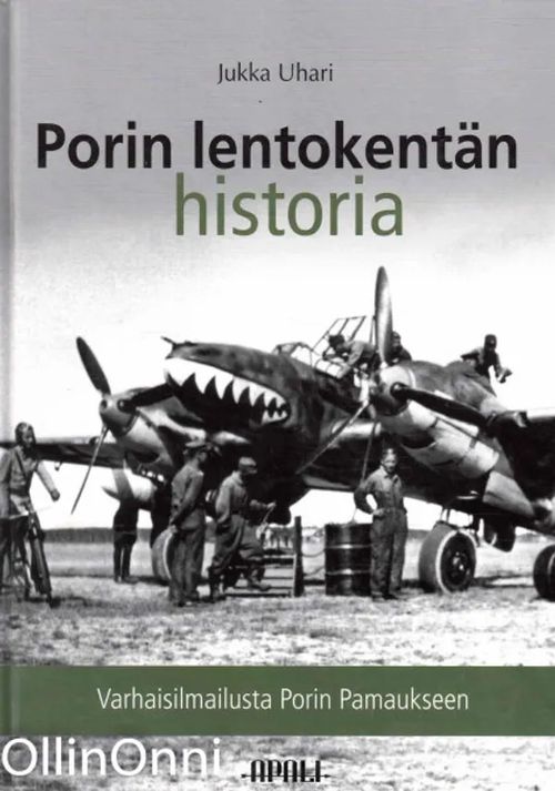 Porin lentokentän historia. [1], Varhaisilmailusta Porin Pamaukseen - Uhari Jukka | OllinOnni Oy | Osta Antikvaarista - Kirjakauppa verkossa