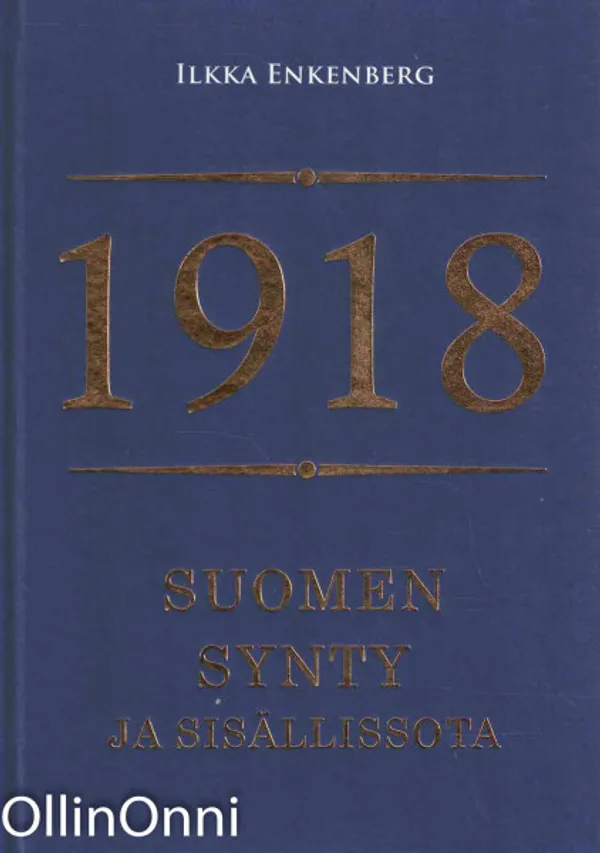 1918 Suomen synty ja sisällissota - Enkenberg Ilkka | OllinOnni Oy | Osta Antikvaarista - Kirjakauppa verkossa