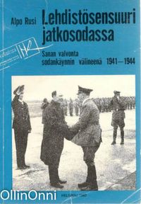 Tuotekuva LEHDISTÖSENSUURI JATKOSODASSA : sanan valvonta sodankäynnin välineenä 1941-1944