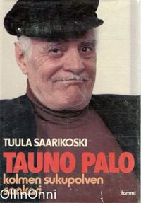Tuotekuva Tauno Palo : kolmen sukupolven sankari