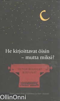 He kirjoittavat öisin - mutta miksi? - tietokirjailijat kertovat - Suomen  tietokirjailijat ry-n 25-vuotisantologia - Pirjo Hiidenmaa | OllinOnni Oy |  Osta Antikvaarista - Kirjakauppa verkossa