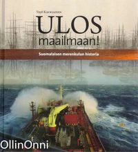 Tuotekuva Ulos maailmaan! : suomalaisen merenkulun historia