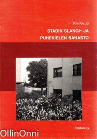 Stadin slangi- ja puhekielen sanasto - Kallio Kivi | Antikvaarinen  kirjakauppa Aleksis K. | Osta Antikvaarista - Kirjakauppa verkossa