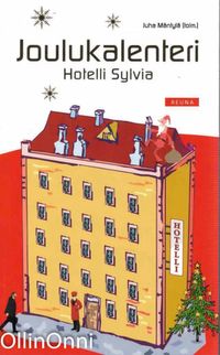 Joulukalenteri - Hotelli Sylvia - Mäntylä Juha | OllinOnni Oy | Osta  Antikvaarista - Kirjakauppa verkossa