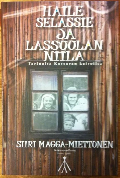 Haile Selassie ja Lassuulan Niila - Magga-Miettonen Siiri | Cityn Kirja | Osta Antikvaarista - Kirjakauppa verkossa