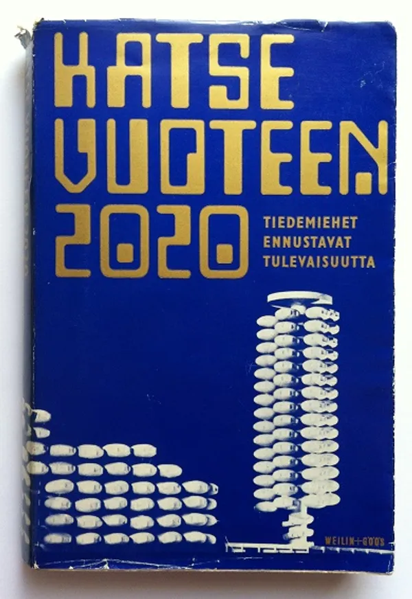 Katse vuoteen 2020 - Tiedemiehet ennustavat tulevaisuutta | Cityn Kirja | Osta Antikvaarista - Kirjakauppa verkossa