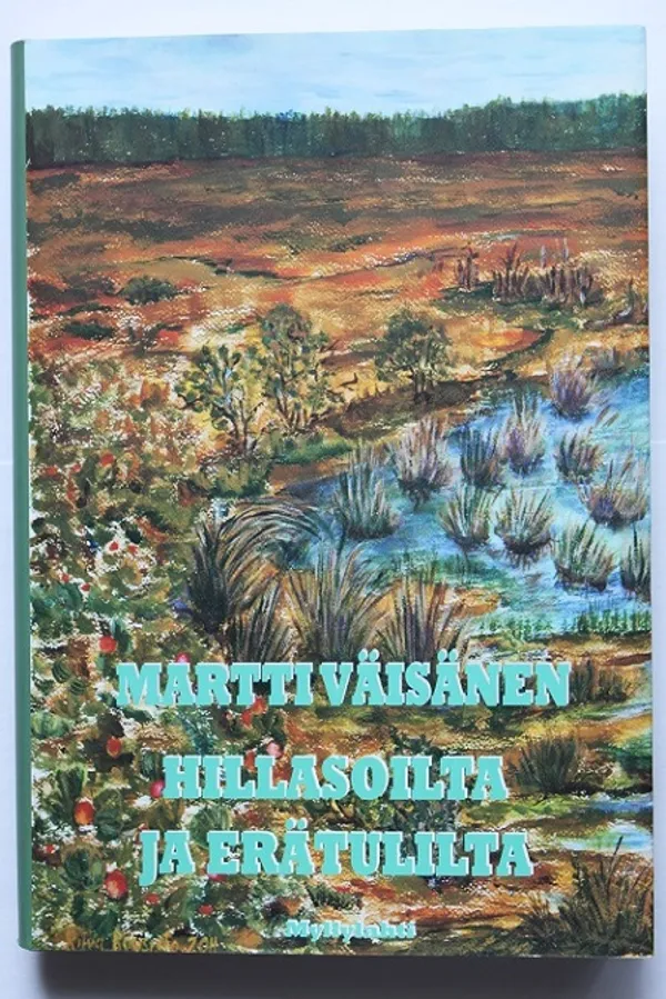 Hillasoilta ja erätulilta - Väisänen Martti | Cityn Kirja | Osta Antikvaarista - Kirjakauppa verkossa