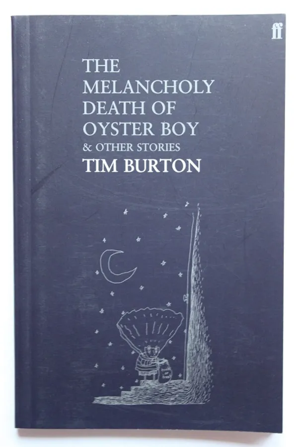 The Melancholy Death of Oyster Boy & Other Stories - Burton Tim | Cityn Kirja | Osta Antikvaarista - Kirjakauppa verkossa