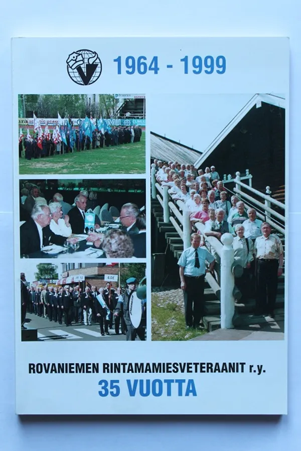 Rovaniemen rintamamiesveteraanit r.y. 35 vuotta 1964-1999 | Cityn Kirja | Osta Antikvaarista - Kirjakauppa verkossa