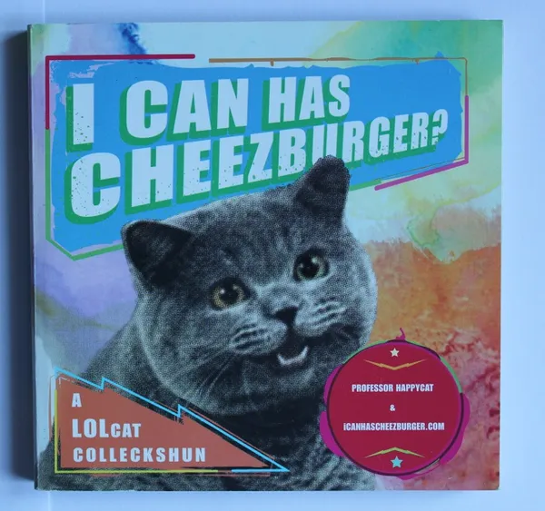 I Can Has Cheezburger? a lolcat colleckshun | Cityn Kirja | Osta Antikvaarista - Kirjakauppa verkossa