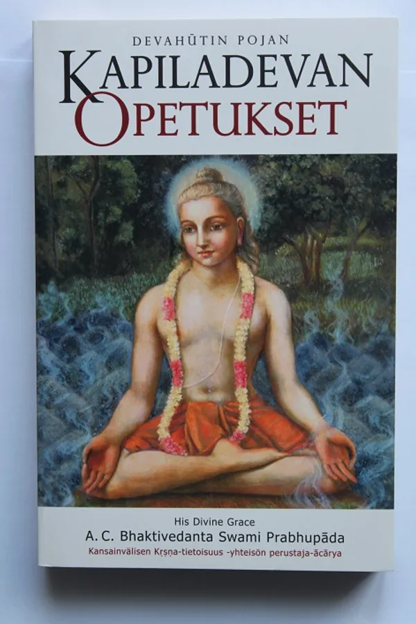 Dehavutin pojan Kapiladevan opetukset - A.C. Bhaktivedanta Swami Prabhupada | Cityn Kirja | Osta Antikvaarista - Kirjakauppa verkossa