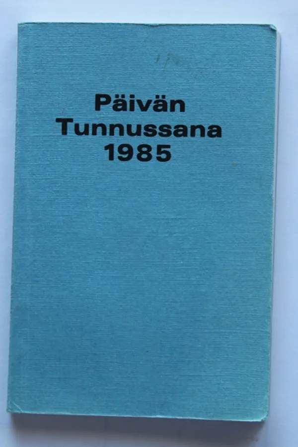 Päivän tunnussana 1985 - vuoden jokaiselle päivälle pyhästä raamatusta | Cityn Kirja | Osta Antikvaarista - Kirjakauppa verkossa