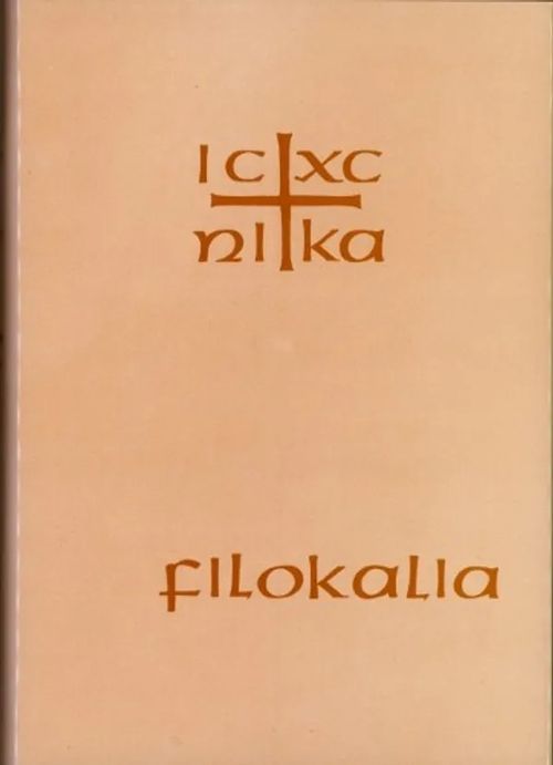 Filokalia 1 : kokoelma pyhien kilvoittelijaisien kirjoituksia | Helsingin Antikvariaatti | Osta Antikvaarista - Kirjakauppa verkossa