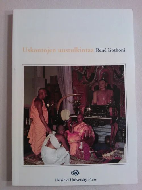 Uskontojen uustulkintaa - Gothóni Rene´ [Gothoni] | Helsingin Antikvariaatti | Osta Antikvaarista - Kirjakauppa verkossa