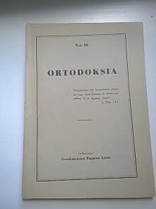 Ortodoksia 10 [mm: Tito Colliander: Tietämisen kolme tasoa + Tapani Repo: Filokalia + Aari Surakka: Historiallisia ja eetillisiä viitteitä ortodoksisen ikonin ymmärtämiseen + Paul Jyrkänkallio: Kappadokian luolaluostarit + Heikki Kirkinen: Bysanttilaisen kirkkomusiikin tutkimus ja sen päämäärät ] - Repo Tapani (päätoim.) | Helsingin Antikvariaatti | Osta Antikvaarista - Kirjakauppa verkossa