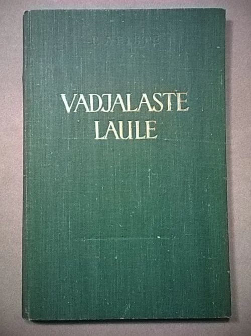 Vadjalaste laule [ vatjalaisten laulut ] - Ariste Paul | Helsingin Antikvariaatti | Osta Antikvaarista - Kirjakauppa verkossa