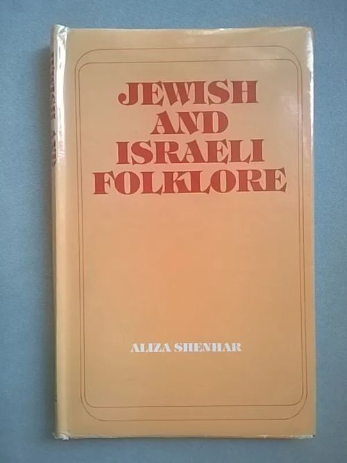 Jewish and Israeli Folklore - Shenhar Aliza | Helsingin Antikvariaatti | Osta Antikvaarista - Kirjakauppa verkossa