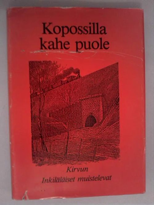 Kopossilla kahe puole - Kirvun inkiläläiset muistelevat | Helsingin Antikvariaatti | Osta Antikvaarista - Kirjakauppa verkossa