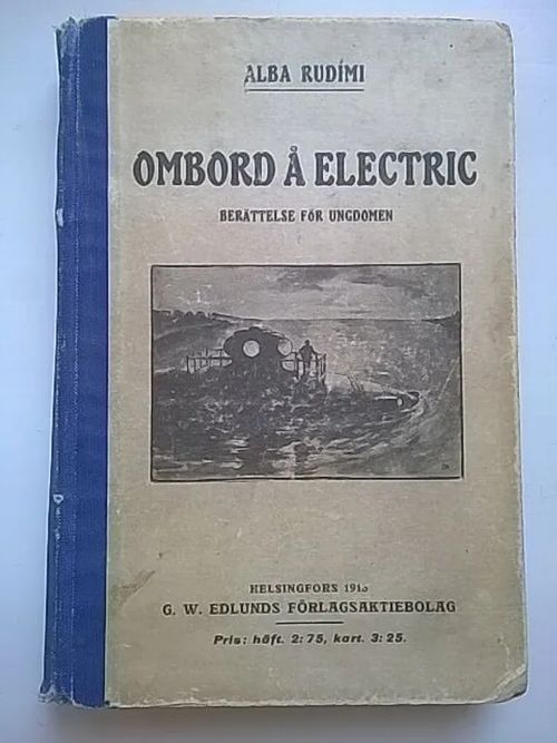 Ombord å Electric. Berättelse för ungdom - Rudimi Alba [ Brofeldt Hjalmar ] | Helsingin Antikvariaatti | Osta Antikvaarista - Kirjakauppa verkossa