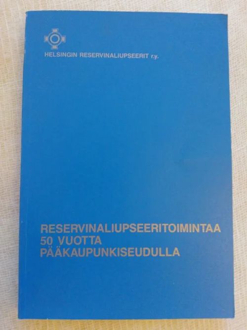 Reservinaliupseeritoimintaa 50 vuotta pääkaupunkiseudulla | Helsingin Antikvariaatti | Osta Antikvaarista - Kirjakauppa verkossa