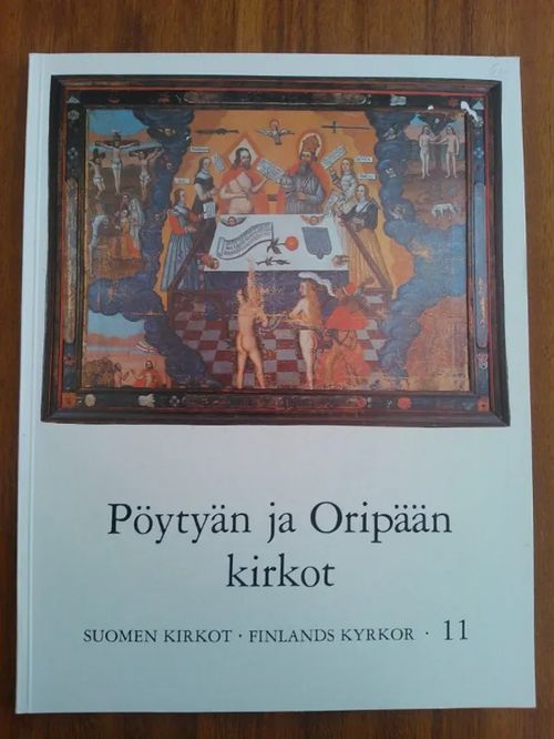 Pöytyän ja Oripään kirkot - Turun arkkihiippakunta 9 / Loimaan rovastikunta III [ Suomen kirkot 11 ] - Riska Tove | Helsingin Antikvariaatti | Osta Antikvaarista - Kirjakauppa verkossa