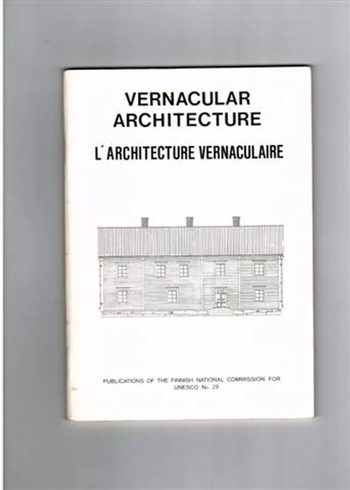 Vernacular architecture - L’architecture vernaculaire [ kansanomainen arkkitehtuuri ] | Helsingin Antikvariaatti | Osta Antikvaarista - Kirjakauppa verkossa