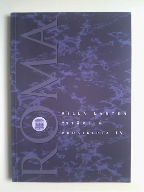 Roma : Villa Lanten ystävien vuosikirja 4. Villa Lantes vänners årsbok | Helsingin Antikvariaatti | Osta Antikvaarista - Kirjakauppa verkossa