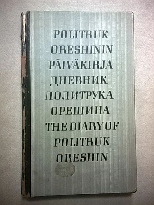 Politruk Oreshinin päiväkirja – The Diary of Politruk Oreshin [Talvisota - Erittäin harvinainen, painos 150] - Oreshin | Helsingin Antikvariaatti | Osta Antikvaarista - Kirjakauppa verkossa