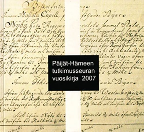 Päijät-Hämeen tutkimusseuran vuosikirja 2007 [mm. Nastola historiallisilla kartoilla + Arwidsson-suvun vaiheista ] | Helsingin Antikvariaatti | Osta Antikvaarista - Kirjakauppa verkossa