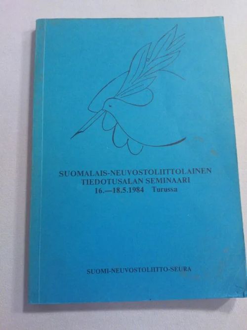 Suomalais-neuvostoliittolainen tiedotusalan seminaari 16.-18.5.1984 Turussa - Koivisto Mauno - Jansson Jan-Magnus - Ahlroos Arvo - ym. | Helsingin Antikvariaatti | Osta Antikvaarista - Kirjakauppa verkossa