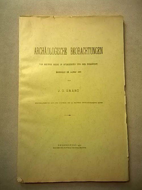 Archäologische Beobachtungen von meiner Reise in Südsibirien und der Nordwest-Mongolei im Jahre 1909 - Granö J. G. | Helsingin Antikvariaatti | Osta Antikvaarista - Kirjakauppa verkossa