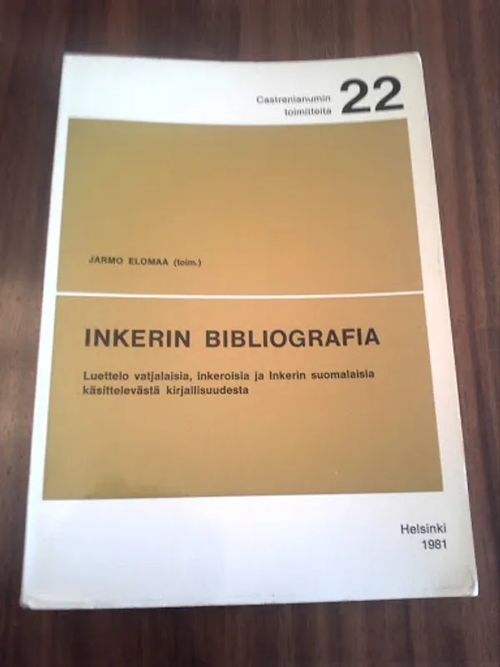 Inkerin bibliografia : luettelo vatjalaisia, inkeroisia ja Inkerin suomalaisia käsittelevästä kirjallisuudesta - Elomaa Jorma (toim.) | Helsingin Antikvariaatti | Osta Antikvaarista - Kirjakauppa verkossa