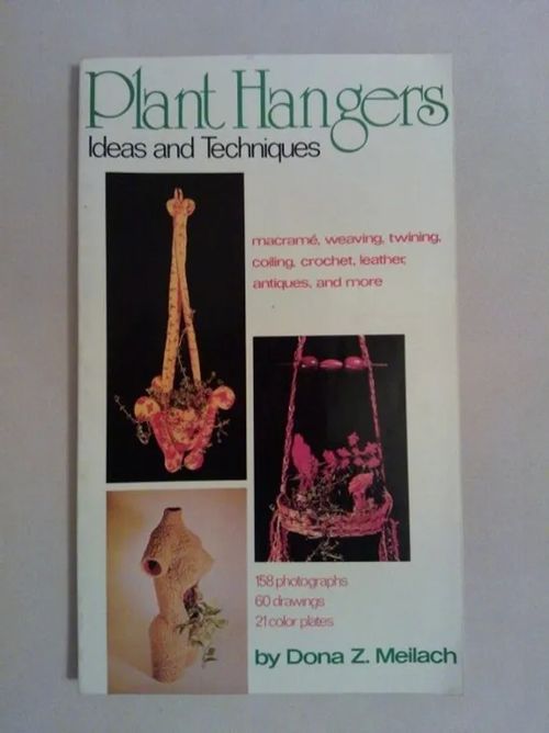 Plant Hangers : Ideas and Techniques - Meilach Dona Z. | Helsingin Antikvariaatti | Osta Antikvaarista - Kirjakauppa verkossa